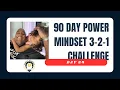 Day 24 - Transform Your Life 90 Days The Power Mindset 3-2-1 Challenge