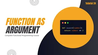 Functions as Arguments to Functions Complete Functional Programming Course in Python Tutorial 24