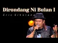 Download Lagu ERIC SIHOTANG - Dirondang Ni Bulani