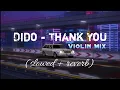 Download Lagu Dido - thank you (slowed + reverb)_Violin mix | MeloSoul