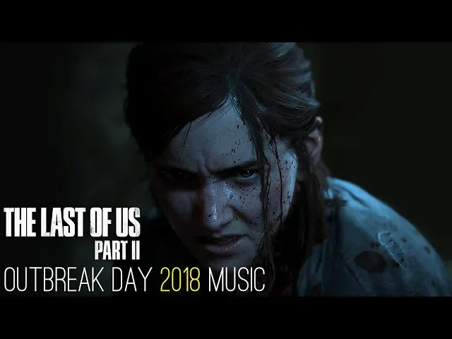 The Last Of Us Part 2 Outbreak Day PS4 Theme Music