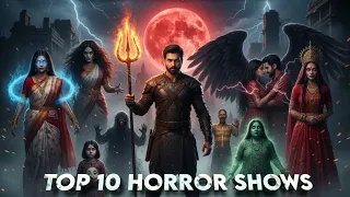 top 10 supernatural u0026 horror indian tv shows 2025 best top shows all time top best supernatural