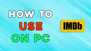 How To Use IMDB On PC Quick Tutorial