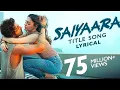 Download Lagu Saiyaara Title Lyrical song addn Aneet Tanishk Bagchi Faheem Abdullah Arslan lrshad Kamil 