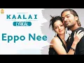 Download Lagu Eppo Nee - Lyric Video | Kaalai | Silambarasan | Vedhika | GV Prakash Kumar | Ayngaran