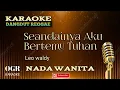Download Lagu SEANDAINYA AKU BERTEMU TUHAN - KARAOKE || Nada Wanita || KARAOKE DANGDUT REGGAE