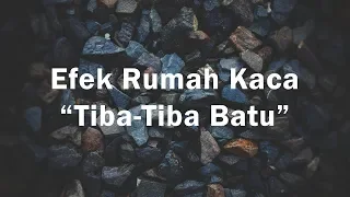 efek rumah kaca tiba tiba batu