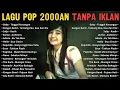 Lagu Lagu Pop 2000an Kenangan Masa Remaja | Tanpa Iklan #lagupop2000an #lagupopuler2000an
