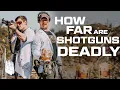 How Far are Shotguns Deadly BirdShot Slugs and 00 Buckshot