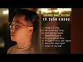 Download Lagu LIÊN KHÚC NHẠC LOFI HAY NHẤT CỦA VŨ TUẤN KHANG | SÔNG ĐỌA ĐÀY x TRẦN PHÚC THẮNG| Giờ thì người đã...