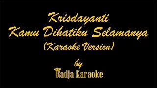 Download Krisdayanti - Kamu Dihatiku Selamanya Karaoke With Lyrics HD MP3