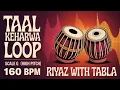 Taal Keherwa Loops | Scale G | 160 BPM | Bhajans, Songs #rhythm #riyazwithtabla