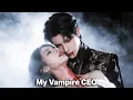 Sold To A Vampire CEO! He Hates Me... Until He Tastes My Blood.🩸💗
