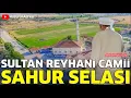 Download Lagu #SULTAN REYHANİ CAMİİ SAHUR SELASI
