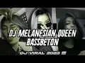 Download Lagu DJ VIRAL MELANESIAN QUEEN BASS BETON 2023 ( BRYAN RIFALDI ) FUNKY KUPANG