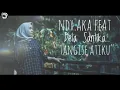 Download Lagu NDX.AKA Feat Dela Santika - Tangise Atiku (Official Video lirik)