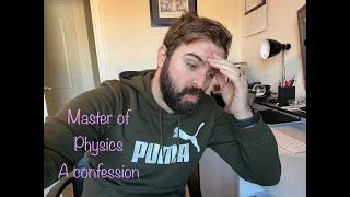 Open University I Master of Physics I A Confession