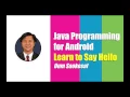 Java Programming for Android Learn to Say Hello