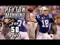 Peyton Manning s Top 50 Most Legendary Plays of All-Time NFL Highlights