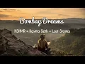 Bombay Dreams - KSHMR, Kavita Seth, Lost Stories (Lyrics Video)