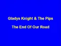 Gladys Knight & The Pips - The End Of Our Road