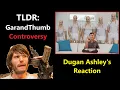 TLDR GarandThumb Drama Dugan Ashley Reaction