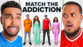 MATCH THE ADDICTION