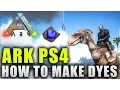 Ark Survival Evolved PS4 - How To Make Dyes
