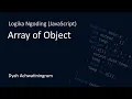 03 Array of Object - Logika Ngoding JavaScript
