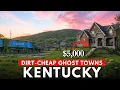 These 10 Kentucky Ghost Towns Have Home Prices So Low You ll Think It s a Scam