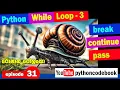 Episode 31 - Python While Loop