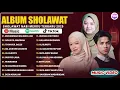Download Lagu SHOLAWAT MERDU DEWI HAJAR, ALMA ESBEYE \u0026 ADZANDO DAVEMA FULL ALBUM 2025 | SHOLAWAT NABI TERBARU 2025