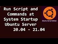 Run Script and Commands at System Startup - Ubuntu Server 20 04