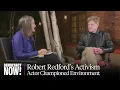 Robert Redford the Activist Hollywood Icon Was Lifelong Champion of Environment Independent Film