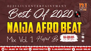 DJ Julius Naija Afro Beat Mix Vol 1 2020 09067946719 
