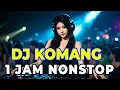 Download Lagu 1 JAM FULL DJ KOMANG RIMEX VIRAL TIK TOK - DJ BLOODLINE JEDAG JEDUG REVERB FULL BEAT 1 JAM NONSTOP