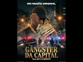 Mc Negão Original - Gângster da Capital (Feat. Du’L & Meno K)