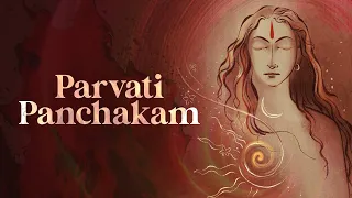 Parvati Panchakam - Sounds of Isha - BhaktiSagar Devotional