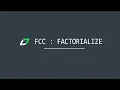 Free Code Camp Factorialize A Number