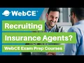 Recruiting Insurance Agents WebCE Exam Prep Has What You Need