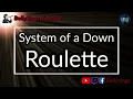 System of a Down - Roulette (Karaoke)
