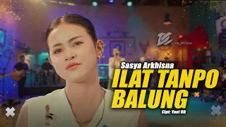 SASYA ARKHISNA - ILAT TANPO BALUNG  (OFFICIAL LIVE MUSIC VIDEO) | DC MUSIK
