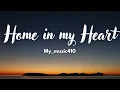 Download Lagu Home In My Heart - My_music410