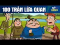 Lagu 100 TRẬN LỪA QUAN - Truyện Cổ Tích Việt Nam 2025 - Kỹ Năng Sống - Quà Tặng Cuộc Sống