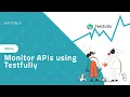 API monitoring using testfully io