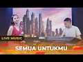 Download Lagu Uda Fajar Feat Shelly Oktav - Semua Untukmu (Official Live Music)