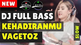 Download DJ KEHADIRANMU - VAGETOZ 🎵 REMIX TERBARU FULLBASS 2020 MP3