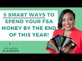5 GENIUS Ways to Use FSA Money Before It s Gone