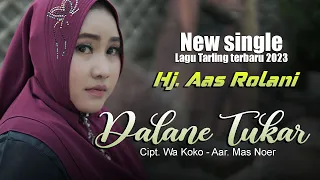 dalane tukar voc hj aas rolani cipt wakoko aar mas noer new single lagu tarling terbaru 2023