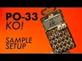 Lagu PO-33 KO! Sample Setup!